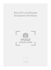 SECOND LANDSCAPE ORCHESTRE PARTITION ORCHESTRE