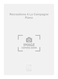 RECREATIONS A LA CAMPAGNE PIANO  PIANO