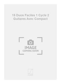 15 DUOS FACILES 1 CYCLE 2 GUITARES AVEC COMPACT