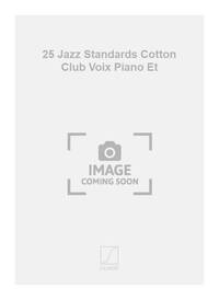 25 JAZZ STANDARDS COTTON CLUB VOIX PIANO ET CHANT