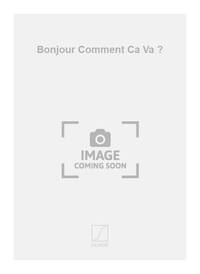 BONJOUR COMMENT CA VA ? MUSIQUE D'ENSEMBLE