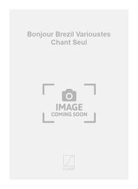 BONJOUR BREZIL VARIOUSTES CHANT SEUL CHANT