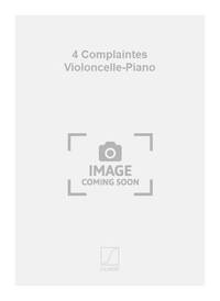 4 COMPLAINTES VIOLONCELLE-PIANO VIOLONCELLE