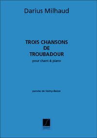 TROIS CHANSONS DE TROUBADOUR CHANT-PIANO CHANT