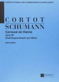 ROBERT SCHUMANN : CARNAVAL DE VIENNE OP.26 - PIANO - COMMENTAIRES D'ALFRED CORTOT