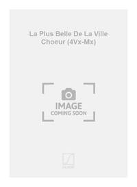 LA PLUS BELLE DE LA VILLE CHOEUR (4VX-MX) CHANT
