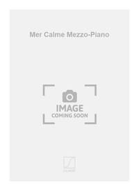 MER CALME MEZZO-PIANO CHANT
