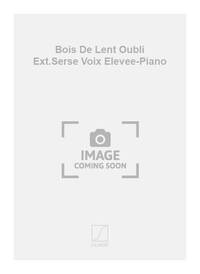 BOIS DE LENT OUBLI EXT.SERSE VOIX ELEVEE-PIANO CHANT