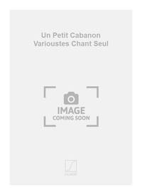 UN PETIT CABANON VARIOUSTES CHANT SEUL CHANT