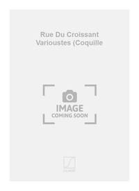 RUE DU CROISSANT VARIOUSTES (COQUILLE  CHANT