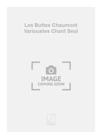 LES BUTTES CHAUMONT VARIOUSTES CHANT SEUL CHANT