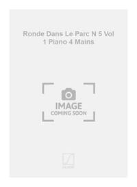 RONDE DANS LE PARC N 5 VOL 1 PIANO 4 MAINS PIANO