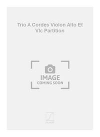 TRIO A CORDES VIOLON ALTO ET VLC PARTITION  MUSIQUE D'ENSEMBLE
