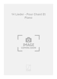 14 LIEDER - POUR CHANT ET PIANO CHANT