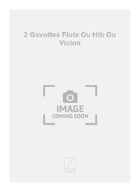 2 GAVOTTES FLUTE OU HTB OU VIOLON FLUTE TRAVERSIERE