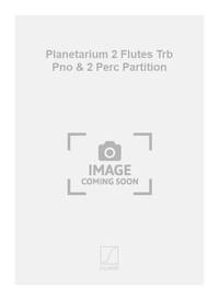 PLANETARIUM 2 FLUTES TRB PNO & 2 PERC PARTITION
