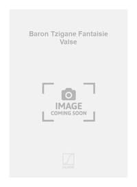 BARON TZIGANE FANTAISIE VALSE PIANO