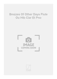 BREZZES OF OTHER DAYS FLUTE OU HTB CLAR ET PNO