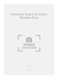 VARIAZIONI SOPRA UN CANTO TIBETANO POUR CLARINETTE