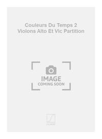 COULEURS DU TEMPS 2 VIOLONS ALTO ET VLC PARTITION  MUSIQUE D'ENSEMBLE