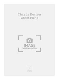 CHEZ LE DOCTEUR CHANT-PIANO  CHANT