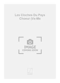 LES CLOCHES DU PAYS CHOEUR (VX-MX CHANT
