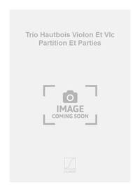 TRIO HAUTBOIS VIOLON ET VLC PARTITION ET PARTIES