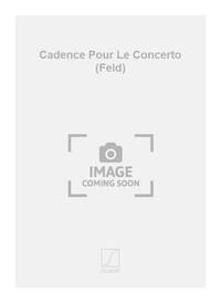 CADENCE POUR LE CONCERTO (FELD)