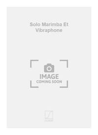 SOLO MARIMBA ET VIBRAPHONE