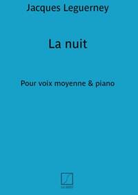 JACQUES LEGUERNEY : LA NUIT - POUR VOIX MOYENNES ET PIANO