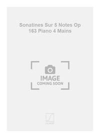 ANTON DIABELLI : SONATINES SUR 5 NOTES OP 163 - PIANO 4 MAINS
