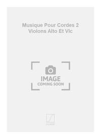 MUSIQUE POUR CORDES 2 VIOLONS ALTO ET VLC MUSIQUE D'ENSEMBLE