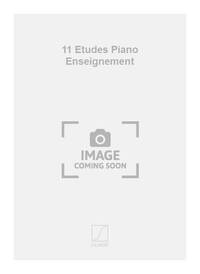 11 ETUDES PIANO ENSEIGNEMENT  PIANO