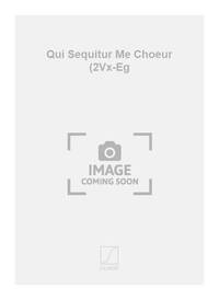 QUI SEQUITUR ME CHOEUR (2VX-EG  CHANT
