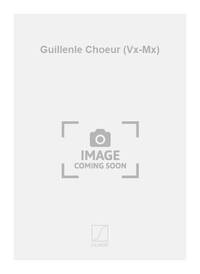 GUILLENLE CHOEUR (VX-MX)  CHANT