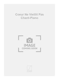 COEUR NE VIEILLIT PAS CHANT-PIANO CHANT