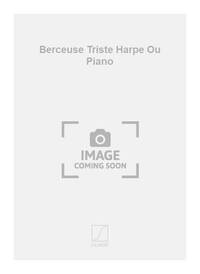 BERCEUSE TRISTE HARPE OU PIANO HARPE