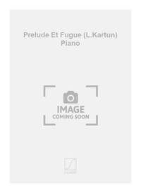 PRELUDE ET FUGUE (L.KARTUN) PIANO  PIANO
