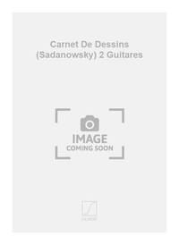 CARNET DE DESSINS (SADANOWSKY) 2 GUITARES