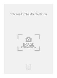 TRACEES ORCHESTRE PARTITION ORCHESTRE