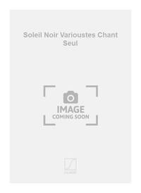 SOLEIL NOIR VARIOUSTES CHANT SEUL CHANT
