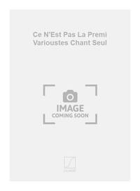 CE N'EST PAS LA PREMI VARIOUSTES CHANT SEUL CHANT