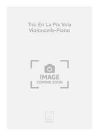 TRIO EN LA PIS VOIX VIOLONCELLE-PIANO CHANT