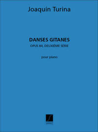 JOAQUIN TURINA : DANSES GITANES OP. 84 2EME SERIE - POUR PIANO
