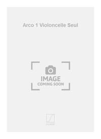 ARCO 1 VIOLONCELLE SEUL  VIOLONCELLE