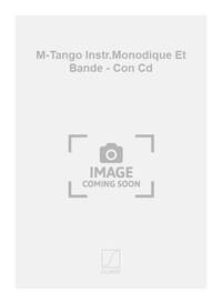 M-TANGO INSTR.MONODIQUE ET BANDE - CON CD MUSIQUE D'ENSEMBLE +CD
