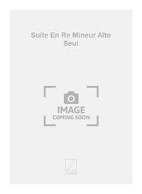 SUITE EN RE MINEUR ALTO SEUL  MUSIQUE D'ENSEMBLE