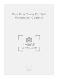 MAIS MON COEUR EST VIDE VARIOUSTES (COQUILLE  CHANT