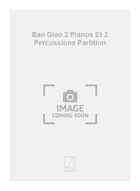 BAO GIAO 2 PIANOS ET 2 PERCUSSIONS PARTITION MUSIQUE D'ENSEMBLE