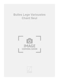 BULLES LEGE VARIOUSTES CHANT SEUL CHANT